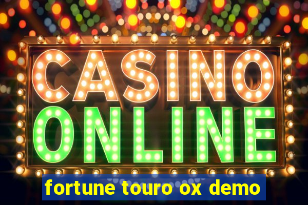 fortune touro ox demo